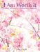 I Am Worth It: Positive Affirmation Coloring Book Copybook by Talia Knight