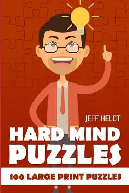 Hard Mind Puzzles: Sign In Puzzles - 100 Large Print Puzzles by Jeff Heldt