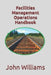 Facilities Management Operations Handbook by John Williams