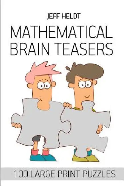 Mathematical Brain Teasers: Rossini Sudoku Puzzles - 100 Large Print Puzzles by Jeff Heldt