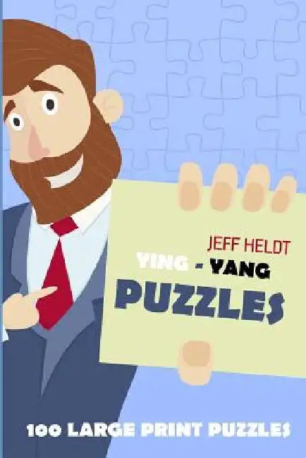 Ying - Yang Puzzles: 100 Large Print Puzzles by Jeff Heldt