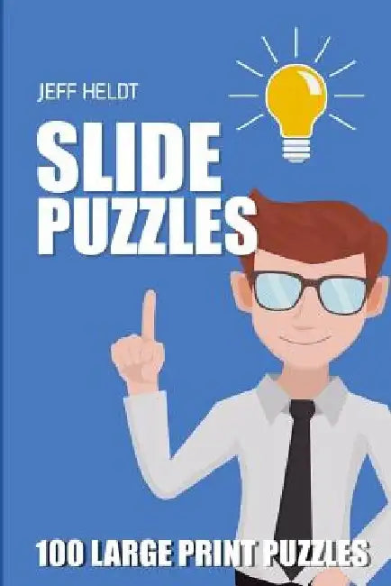 Slide Puzzles: Rectslider Puzzles - 100 Large Print Puzzles by Jeff Heldt