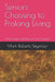 Seniors Choosing to Prolong Living: Technologies and Ethics for Life Extension by Mark Roberts-Seymour Peng