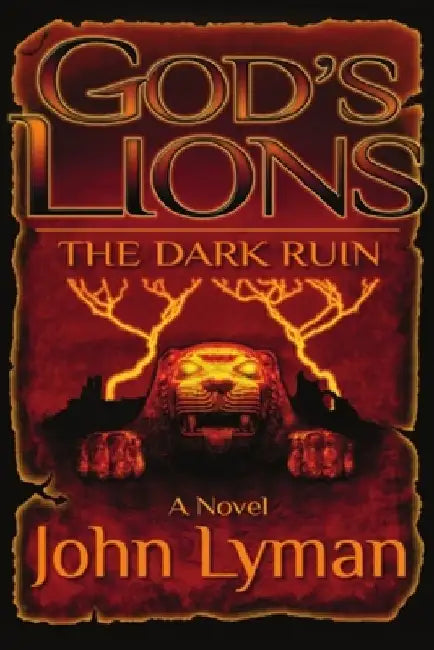 God's Lions - The Dark Ruin by John Brooks Lyman