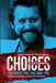 Choices: You Make 'em You Own 'em: The Jerry Tillinghast Story by Jerry Tillinghast
