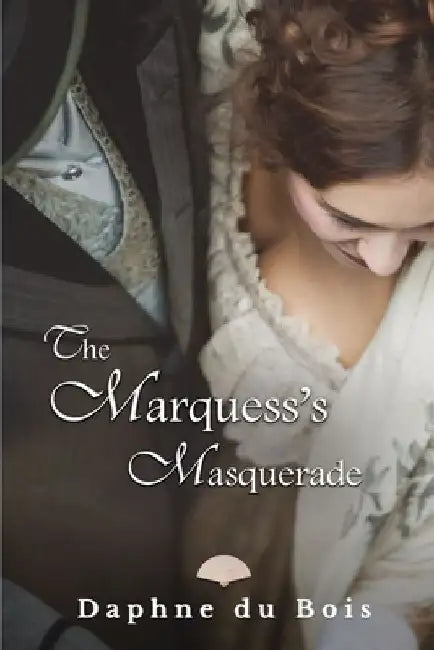 The Marquess's Masquerade by Daphne Du Bois