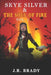 Skye Silver & the Soul of Fire Vol.1 by J. R. Brady