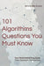 101 Algorithms Questions You Must Know: Tricky Questions. Fun Solutions. by Arora, Amrinder