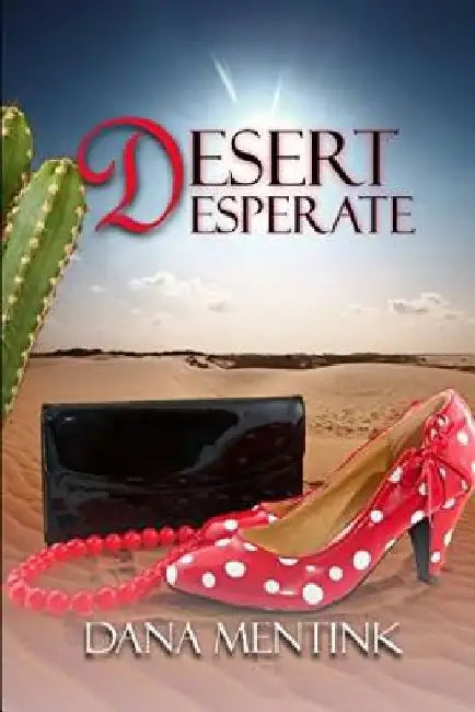 Desert Desperate by Dana Mentink