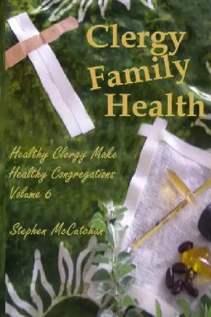 Clergy Family Health by Stephen McCutchan