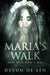Maria's Walk by Devon De'ath