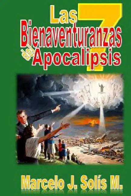 Las 7 Bienaventuranzas del Apocalipsis by Solis M., Marcelo J.