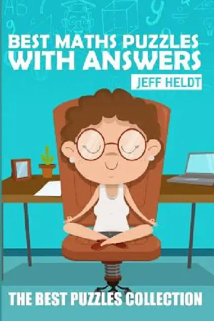 Best Maths Puzzles With Answers: Sign In Puzzles - The Best Puzzles Collection by Jeff Heldt