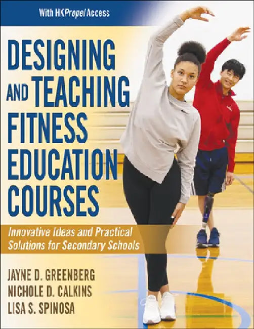 Designing and Teaching Fitness Education Courses by Jayne D. Greenberg
