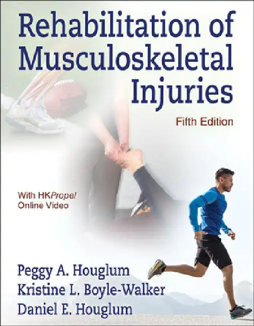 Rehabilitation of Musculoskeletal Injuries by Peggy a. Houglum