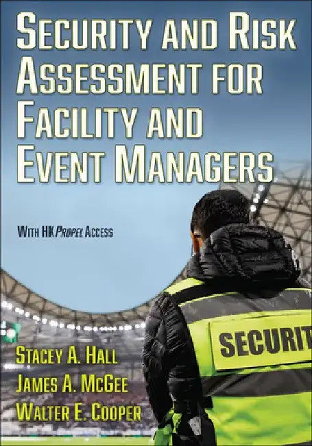 Security and Risk Assessment for Facility and Event Managers by Stacey Hall