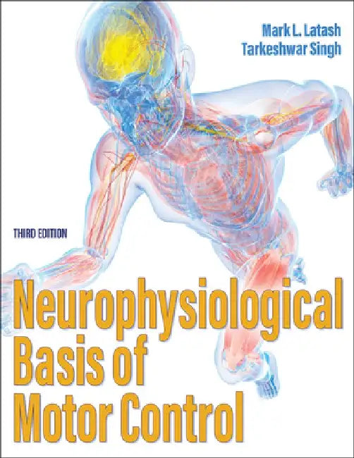 Neurophysiological Basis of Motor Control by Mark L. Latash