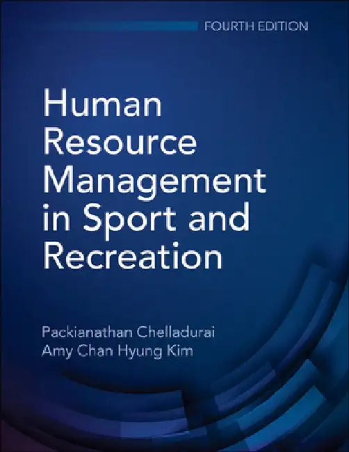 Human Resource Management in Sport and Recreation by Packianathan Chelladurai