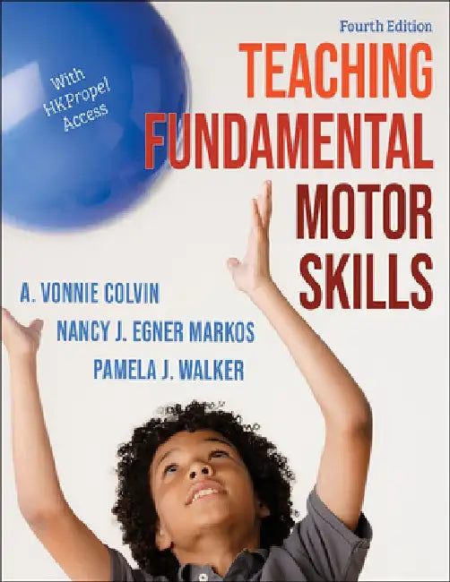Teaching Fundamental Motor Skills by A. Vonnie Colvin
