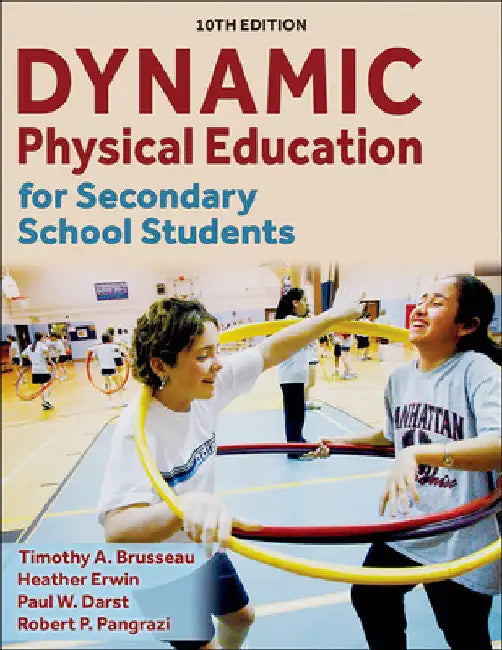 Dynamic Physical Education for Secondary School Students by Timothy A. Brusseau