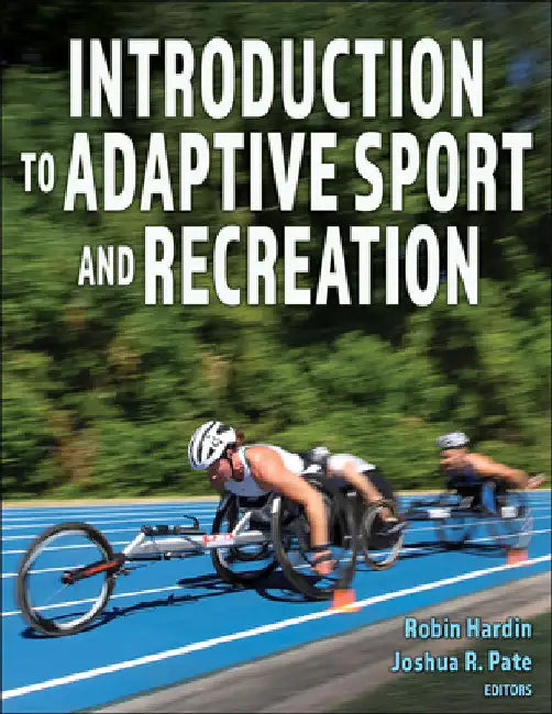 Introduction to Adaptive Sport and Recreation by Robin Hardin