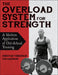 The Overload System for Strength: A Modern Application of Old-School Training by Christian Thibaudeau