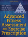Advanced Fitness Assessment and Exercise Prescription by Ann L. Gibson