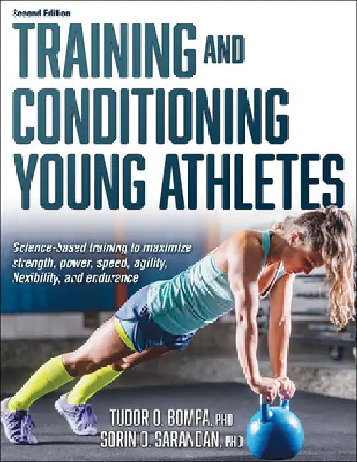 Training and Conditioning Young Athletes by Tudor O. Bompa