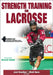Strength Training for Lacrosse by Nsca -National Strength & Conditioning A