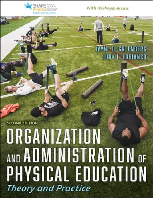 Organization and Administration of Physical Education: Theory and Practice by Jayne D. Greenberg