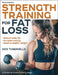 Strength Training for Fat Loss by Nick Tumminello