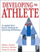 Developing the Athlete: An Applied Sport Science Roadmap for Optimizing Performance by William J. Kraemer, Nicholas A. Ratamess, Thomas Newman
