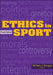 Ethics in Sport by William J J. Morgan