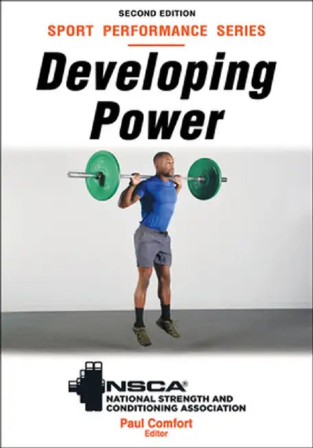 Developing Power by Nsca -National Strength & Conditioning A