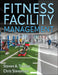 Fitness Facility Management by Steven A. Trotter