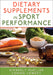 Dietary Supplements in Sport Performance by Kimberly Mueller, Lonnie Lowery