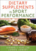 Dietary Supplements in Sport Performance by Kimberly Mueller
