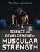 Science and Development of Muscular Strength by Timothy J. Suchomel