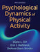 Psychological Dynamics of Physical Activity by Diane L. Gill, Erin J. Reifsteck, Deanne Davis Brooks