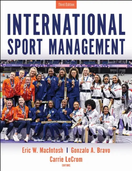 International Sport Management by Eric W. Macintosh, Gonzalo a. Bravo, Carrie W. Lecrom