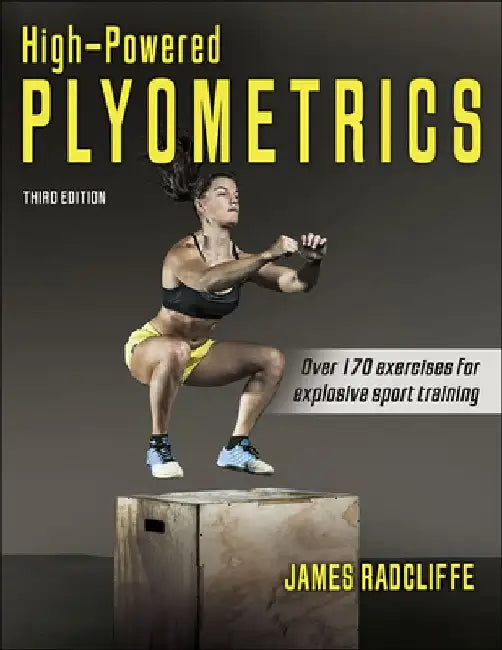 High-Powered Plyometrics by James Radcliffe