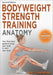 Bodyweight Strength Training Anatomy by Contreras, Bret