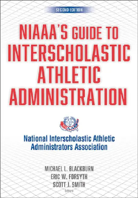 NIAAA's Guide to Interscholastic Athletic Administration by National Interscholastic Athletic Administrators Association (NIAAA)