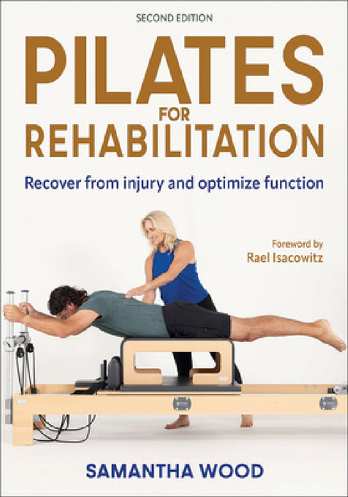 Pilates for Rehabilitation by Samantha Wood, Rael Isacowitz