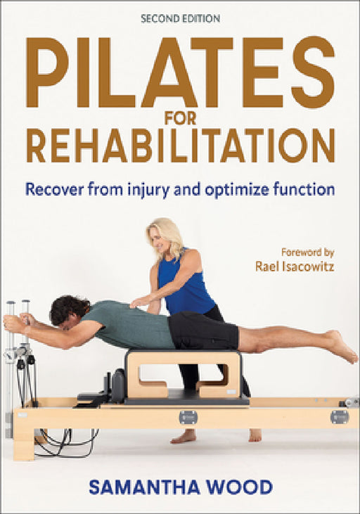 Pilates for Rehabilitation by Samantha Wood, Rael Isacowitz
