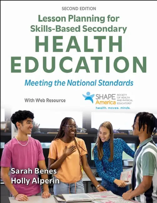 Lesson Planning for Skills-Based Secondary Health Education by Sarah Benes, Holly Alperin