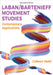Laban/Bartenieff Movement Studies: Contemporary Applications by Colleen Wahl