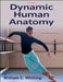 Dynamic Human Anatomy by William C. Whiting