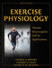 Exercise Physiology: Human Bioenergetics and Its Applications by George A. Brooks, Thomas D. Fahey, Kenneth M. Baldwin