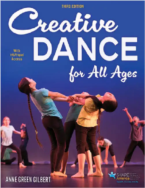 Creative Dance for All Ages by Anne Green Gilbert